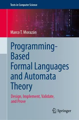 Morazán |  Programming-Based Formal Languages and Automata Theory | Buch |  Sack Fachmedien