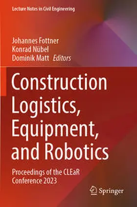 Fottner / Nübel / Matt |  Construction Logistics, Equipment, and Robotics | Buch |  Sack Fachmedien
