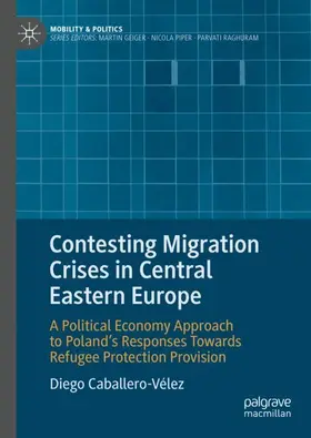 Caballero-Vélez |  Contesting Migration Crises in Central Eastern Europe | Buch |  Sack Fachmedien