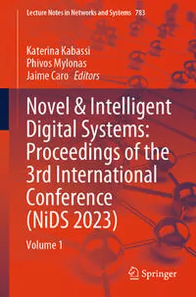 Kabassi / Caro / Mylonas |  Novel & Intelligent Digital Systems: Proceedings of the 3rd International Conference (NiDS 2023) | Buch |  Sack Fachmedien