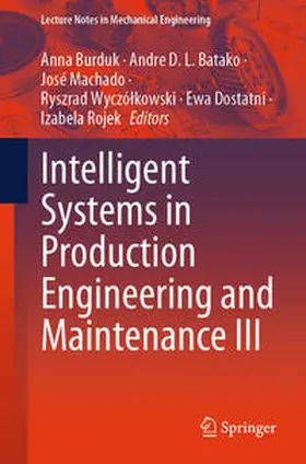 Burduk / Batako / Rojek |  Intelligent Systems in Production Engineering and Maintenance III | Buch |  Sack Fachmedien