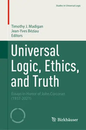 Madigan / Béziau |  Universal Logic, Ethics, and Truth | eBook | Sack Fachmedien