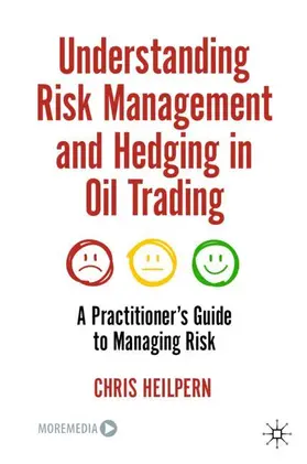 Heilpern | Understanding Risk Management and Hedging in Oil Trading | Buch | 978-3-031-44464-7 | sack.de