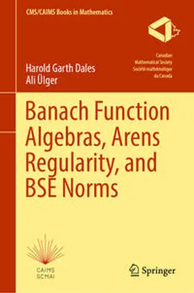 Dales / Ülger |  Banach Function Algebras, Arens Regularity, and BSE Norms | eBook | Sack Fachmedien