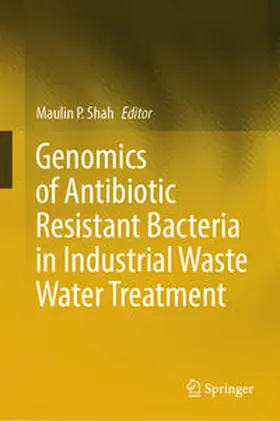 Shah |  Genomics of Antibiotic Resistant Bacteria in Industrial Waste Water Treatment | eBook | Sack Fachmedien