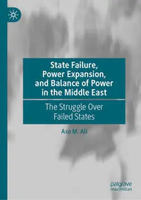 Ali | State Failure, Power Expansion, and Balance of Power in the Middle East | Buch | 978-3-031-44632-0 | sack.de