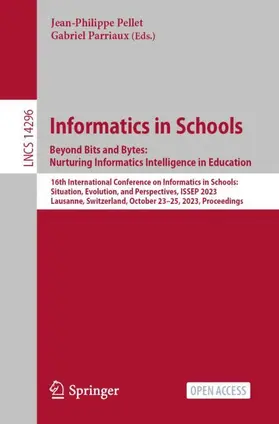 Pellet / Parriaux |  Informatics in Schools. Beyond Bits and Bytes: Nurturing Informatics Intelligence in Education | Buch |  Sack Fachmedien