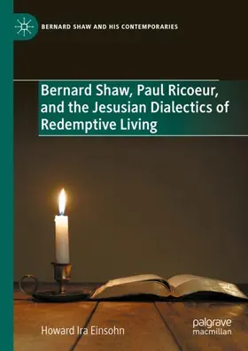 Einsohn |  Bernard Shaw, Paul Ricoeur, and the Jesusian Dialectics of Redemptive Living | Buch |  Sack Fachmedien