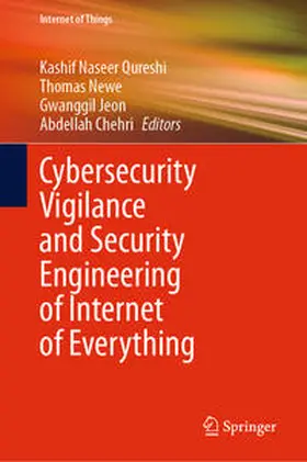 Naseer Qureshi / Newe / Jeon | Cybersecurity Vigilance and Security Engineering of Internet of Everything | E-Book | sack.de