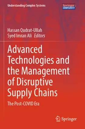 Ali / Qudrat-Ullah |  Advanced Technologies and the Management of Disruptive Supply Chains | Buch |  Sack Fachmedien