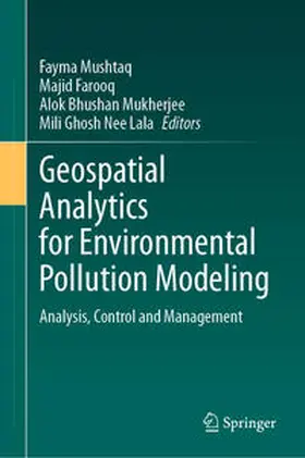 Mushtaq / Farooq / Mukherjee | Geospatial Analytics for Environmental Pollution Modeling | Buch | 978-3-031-45299-4 | sack.de