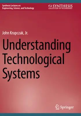 Krupczak / Krupczak, Jr. |  Understanding Technological Systems | Buch |  Sack Fachmedien