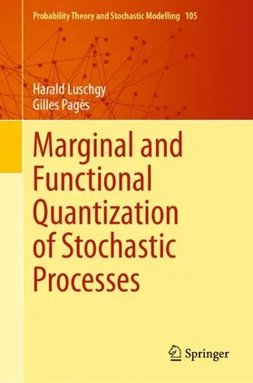 Pagès / Luschgy |  Marginal and Functional Quantization of Stochastic Processes | Buch |  Sack Fachmedien