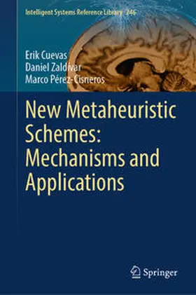 Cuevas / Zaldívar / Pérez-Cisneros |  New Metaheuristic Schemes: Mechanisms and Applications | eBook | Sack Fachmedien