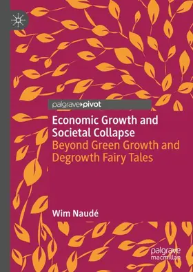 Naudé |  Economic Growth and Societal Collapse | Buch |  Sack Fachmedien