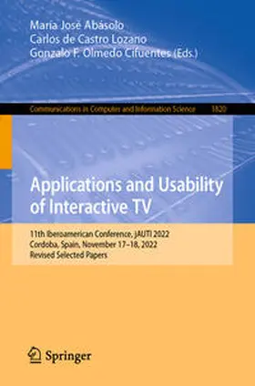 Abásolo / de Castro Lozano / Olmedo Cifuentes |  Applications and Usability of Interactive TV | eBook | Sack Fachmedien