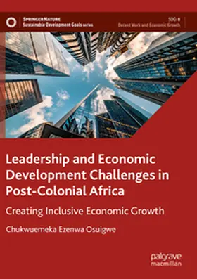 Osuigwe |  Leadership and Economic Development Challenges in Post-Colonial Africa | Buch |  Sack Fachmedien