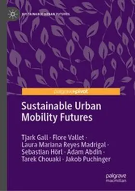 Gall / Vallet / Reyes Madrigal |  Sustainable Urban Mobility Futures | eBook | Sack Fachmedien