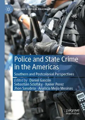 Gascón / Sclofsky / Mejia Mesinas |  Police and State Crime in the Americas | Buch |  Sack Fachmedien