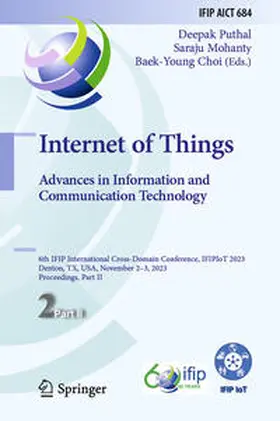 Puthal / Choi / Mohanty |  Internet of Things. Advances in Information and Communication Technology | Buch |  Sack Fachmedien