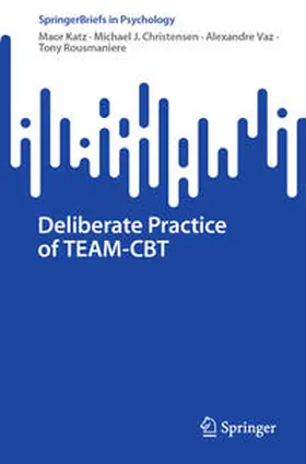 Katz / Christensen / Vaz |  Deliberate Practice of TEAM-CBT | eBook | Sack Fachmedien