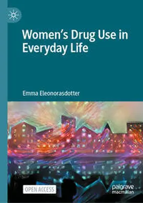 Eleonorasdotter |  Women's Drug Use in Everyday Life | Buch |  Sack Fachmedien