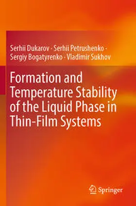 Dukarov / Sukhov / Petrushenko |  Formation and Temperature Stability of the Liquid Phase in Thin-Film Systems | Buch |  Sack Fachmedien