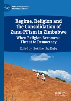 Dube |  Regime, Religion and the Consolidation of Zanu-PFism in Zimbabwe | Buch |  Sack Fachmedien