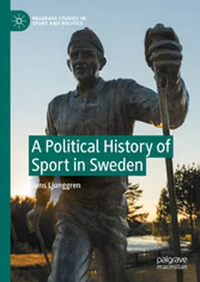 Ljunggren |  A Political History of Sport in Sweden | eBook | Sack Fachmedien