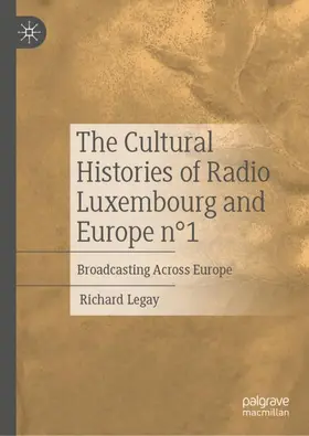 Legay |  The Cultural Histories of Radio Luxembourg and Europe n°1 | Buch |  Sack Fachmedien