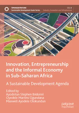 Ibidunni / Olokundun / Ogundana |  Innovation, Entrepreneurship and the Informal Economy in Sub-Saharan Africa | Buch |  Sack Fachmedien