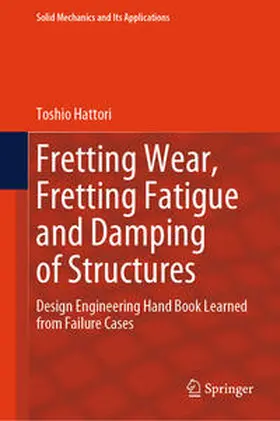 Hattori |  Fretting Wear, Fretting Fatigue and Damping of Structures | Buch |  Sack Fachmedien
