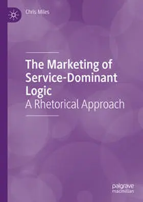 Miles | The Marketing of Service-Dominant Logic | Buch | 978-3-031-46509-3 | sack.de