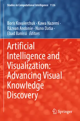 Kovalerchuk / Nazemi / Banissi |  Artificial Intelligence and Visualization: Advancing Visual Knowledge Discovery | Buch |  Sack Fachmedien
