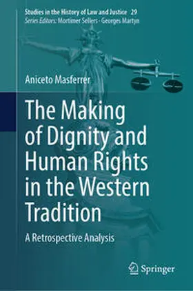 Masferrer |  The Making of Dignity and Human Rights in the Western Tradition | eBook | Sack Fachmedien