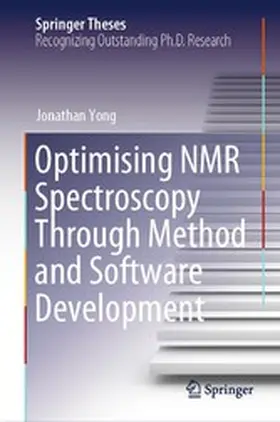 Yong | Optimising NMR Spectroscopy Through Method and Software Development | E-Book | www2.sack.de