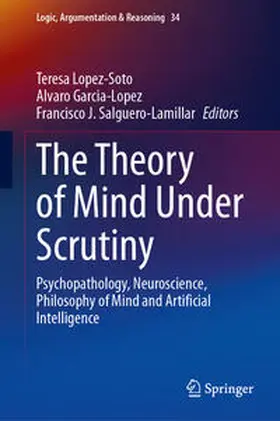 Lopez-Soto / Garcia-Lopez / Salguero-Lamillar |  The Theory of Mind Under Scrutiny | eBook | Sack Fachmedien