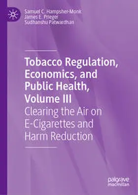 Hampsher-Monk / Prieger / Patwardhan | Tobacco Regulation, Economics, and Public Health, Volume III | E-Book | sack.de