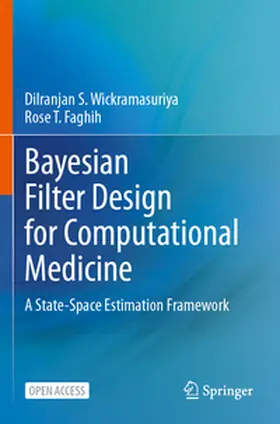 Faghih / Wickramasuriya |  Bayesian Filter Design for Computational Medicine | Buch |  Sack Fachmedien