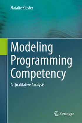 Kiesler | Modeling Programming Competency | Buch | 978-3-031-47147-6 | www2.sack.de