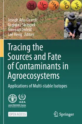 Adu-Gyamfi / Skrzypek / Imfeld |  Tracing the Sources and Fate of Contaminants in Agroecosystems | Buch |  Sack Fachmedien