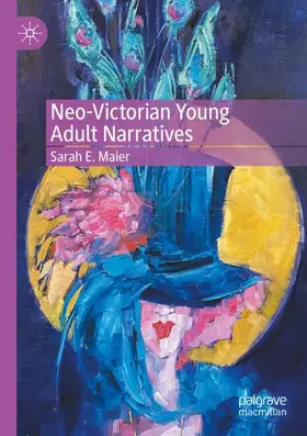 Maier |  Neo-Victorian Young Adult Narratives | Buch |  Sack Fachmedien