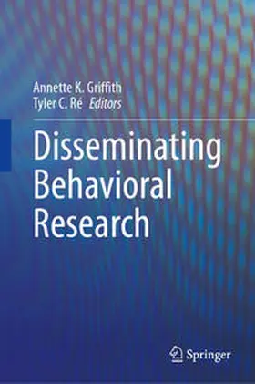 Griffith / Ré | Disseminating Behavioral Research | Buch | 978-3-031-47342-5 | www2.sack.de