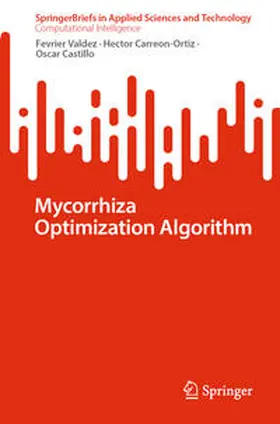 Valdez / Carreon-Ortiz / Castillo |  Mycorrhiza Optimization Algorithm | Buch |  Sack Fachmedien