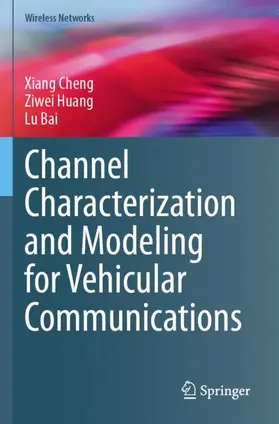 Cheng / Bai / Huang |  Channel Characterization and Modeling for Vehicular Communications | Buch |  Sack Fachmedien