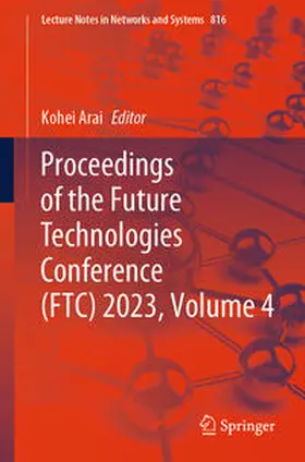 Arai | Proceedings of the Future Technologies Conference (FTC) 2023, Volume 4 | E-Book | sack.de