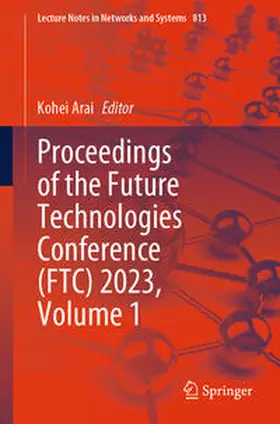 Arai |  Proceedings of the Future Technologies Conference (FTC) 2023, Volume 1 | Buch |  Sack Fachmedien