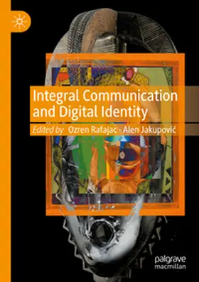 Jakupovic / Rafajac / Jakupovic |  Integral Communication and Digital Identity | Buch |  Sack Fachmedien