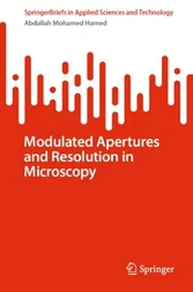 Hamed | Modulated Apertures and Resolution in Microscopy | E-Book | www2.sack.de