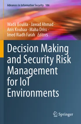 Boulila / Ahmad / Farah |  Decision Making and Security Risk Management for IoT Environments | Buch |  Sack Fachmedien